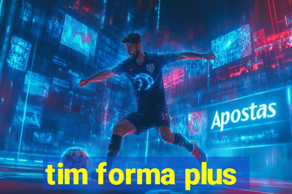 tim forma plus